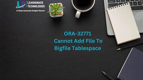 ora 32771 cannot add file to bigfile tablespace.